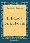 L'Eloge de la Folie