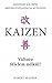 Kaizen: változz félelem nélkül! - egyetlen kis lépés megváltoztathatja az életed