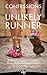 Confessions of an Unlikely Runner