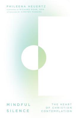 Mindful Silence: The Heart of Christian Contemplation (Hardcover)