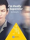 I’m Really a Supe...