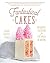 Fantastical Cakes by Gesine Bullock-Prado Fantastical Cakes by Gesine Bullock-Prado