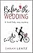 Before the Wedding by Sarah Lentz