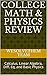 College Math & Physics Revi...