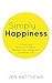 Simply Happiness: A Short and Practical Guide to Maintaining a Happy and Contented Life