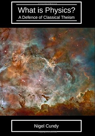 What Is Physics?: A Defence of Classical Theism (Paperback)