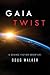 Gaia Twist (Gaia Twist Series)