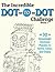 The Incredible Dot-to-Dot Challenge (Book 1): 30 Amazingly Intricate Puzzles to Solve, Color, and Enjoy