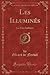 Les Illuminés: Les Faux Saulniers (Classic Reprint) (French Edition)