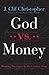 God vs. Money: Winning Strategies in the Combat Zone