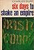 Six Days to Shake an Empire by Charles Duff