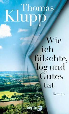 Wie ich fälschte, log und Gutes tat (Hardcover)