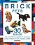 Brick Pets: 30 Builds: An u...