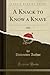 A Knack to Know a Knave: 1594 (Classic Reprint)
