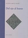 Del ojo al hueso (Colección Es un decir) (Spanish Edition) Del ojo al hueso (Colección Es un decir) (Spanish Edition)