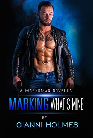 Marking What's Mine (A Marksman Tale #1)