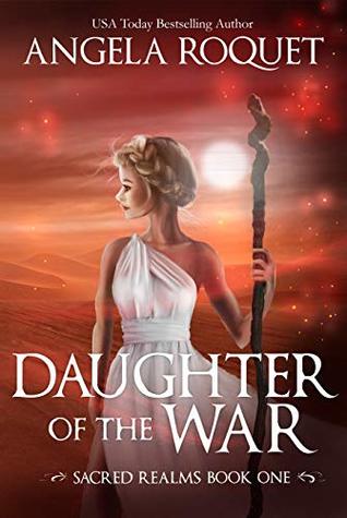 Daughter of the War (Sacred Realms Book 1)