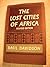 The Lost Cities of Africa