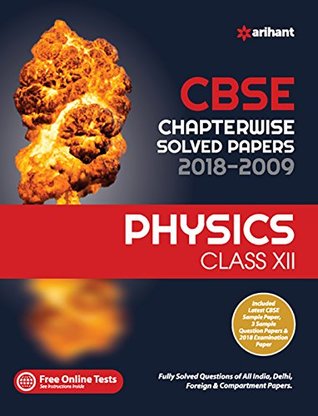 CBSE CHAPTERWISE 2018-2009 PHYSICS CLASS 12TH, NULL [Paperback] Arihant Experts (Paperback)