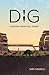 Dig: A Personal Prehistoric Journey