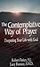 The Contemplative Way of Prayer: Deepening Your Life With God