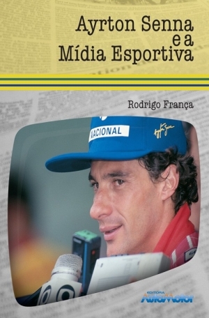 Ayrton Senna e a Mídia Esportiva (Paperback)