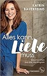 Alles kann, Liebe...