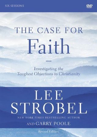 The Case for Faith Revised Edition Video Study: Investigating the Toughest Objections to Christianity