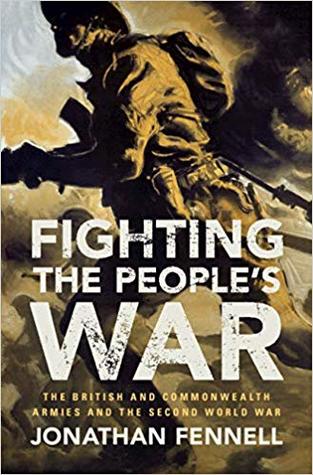 Fighting the People's War: The British and Commonwealth Armies and the Second World War (Hardcover)