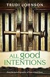 All Good Intentions