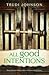 All Good Intentions