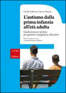 L' autismo dalla prima infanzia all'età adulta