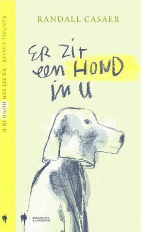 Er zit een hond in u