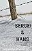Sergei and Hans by Dennis Santaniello