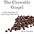 The Chewable Gospel: A Bite-Size Taste of God's Super-Size Story
