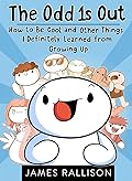 The Odd 1s Out: How to Be Cool and Other Things I Definitely Learned from Growing Up