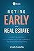 Retire Early With Real Esta...