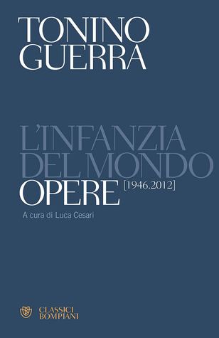 L’infanzia del mondo. Opere (1946-2012)