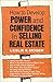 How to Develop Power and Confidence In Selling Real Estate