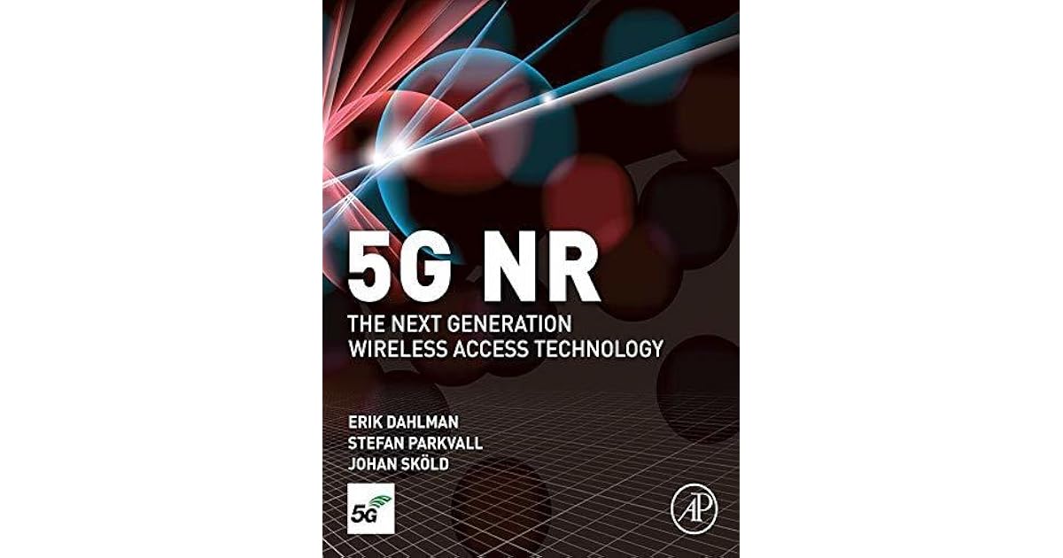 5G NR The Next Generation Wireless Access Technology by Erik