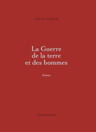 La Guerre de la terre et des hommes (La Guerre de la terre et des hommes, #1)