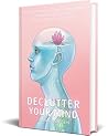 Declutter Your Mi...