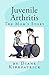 Juvenile Arthritis the Mom's Story by Diane Kirkpatrick
