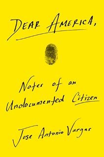 Dear America by Jose Antonio Vargas