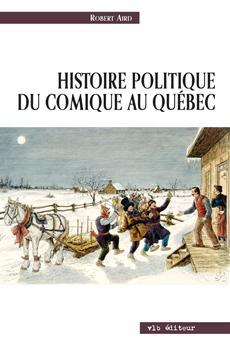 Histoire politique du comique au Québec (Paperback)