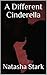 A Different Cinderella: A N...