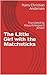 The Little Girl with the Matchsticks by Hans Christian Andersen The Little Girl with the Matchsticks by Hans Christian Andersen