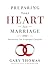 Preparing Your Heart for Marriage: Devotions for Engaged Couples (A 30-Day Devotional)