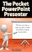The Pocket PowerPoint Prese...