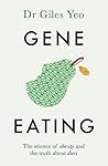 Gene Eating: The Science of Obesity and the Truth About Diets